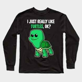 I Just Really Like Turtles OK ? Cute Toddlers Kids graphic Long Sleeve T-Shirt